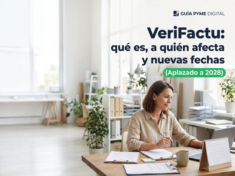 VeriFactu: qué es, a quién afecta y nuevas fechas (aplazado a 2028)