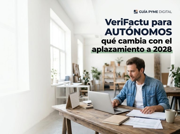 VeriFactu para autónomos: qué cambia con el aplazamiento a 2028